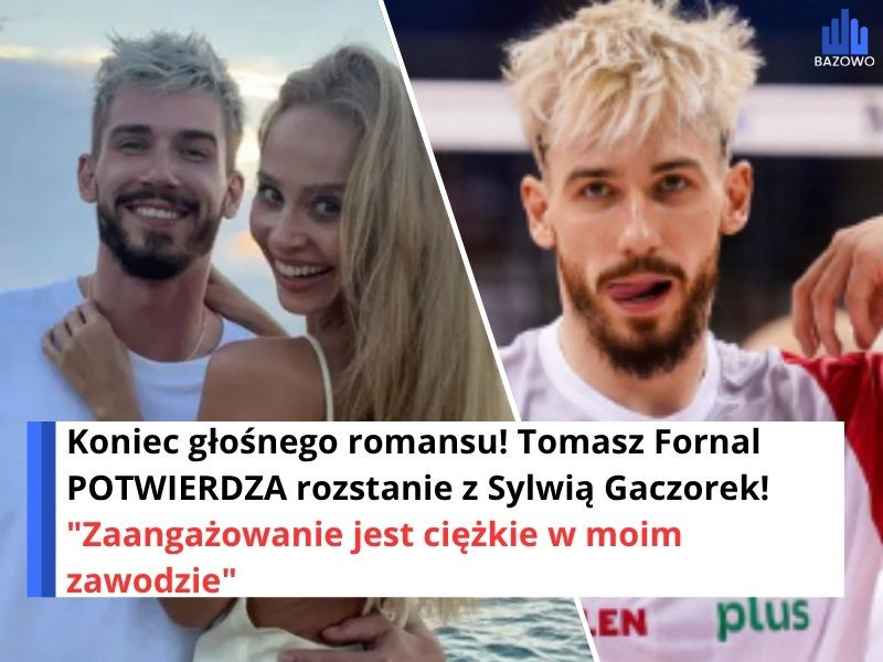 Koniec głośnego romansu! Tomasz Fornal POTWIERDZA rozstanie z Sylwią Gaczorek! "Zaangażowanie jest ciężkie w moim zawodzie"